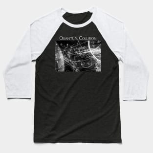 Quantum Collision Baseball T-Shirt